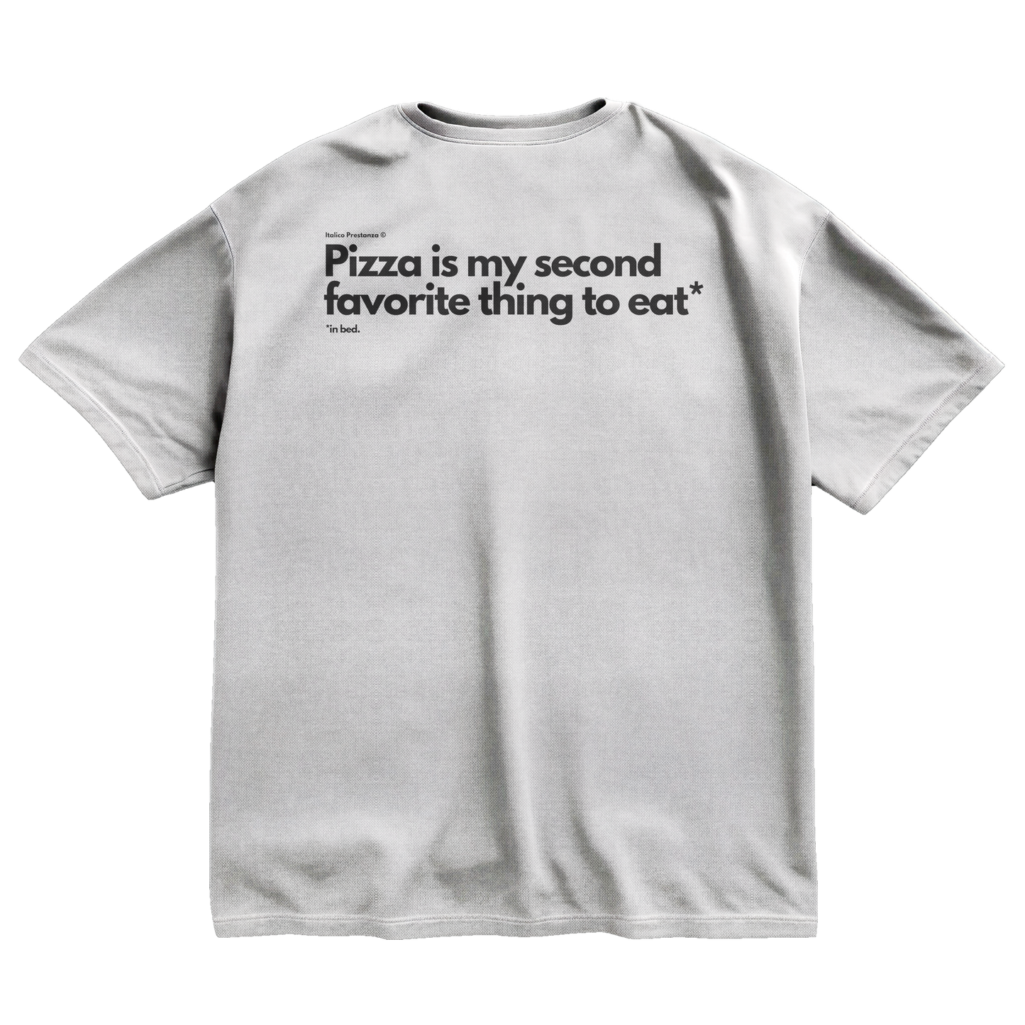 Pizza is my second favorite thing to eat*