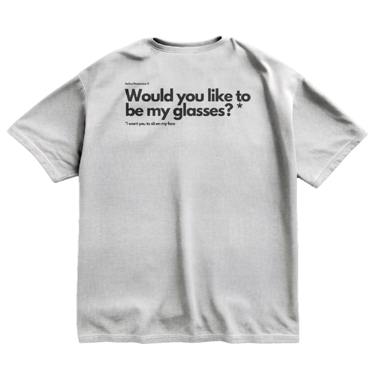 Would you like to be my glasses?*