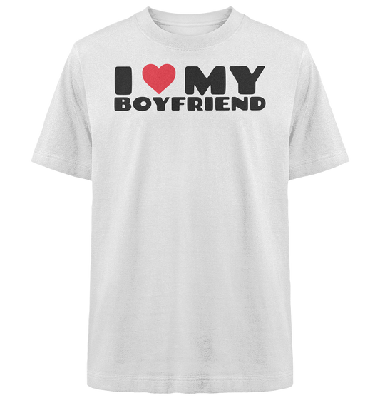 I love my boyfriend 2.0 (white) - Heavy Oversized Organic Shirt